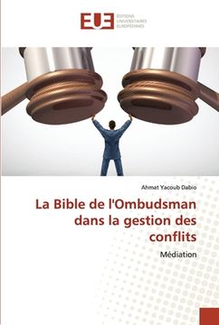 portada La Bible de l'Ombudsman dans la gestion des conflits (in French)