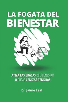 portada La fogata del bienestar: Cómo atizar las brasas del bienestar y encender la llama de la felicidad