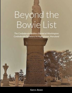 portada Beyond the Bowie List: The Confederate Soldiers Buried at Washington Confederate Cemetery in Hagerstown, Maryland (en Inglés)