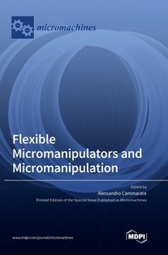 portada Flexible Micromanipulators and Micromanipulation (en Inglés)