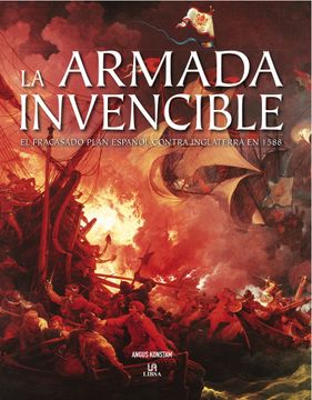 portada La Armada Invencible: El Fracasado Plan Español Contra Inglaterra en 1588 (Momentos Decisivos de la Historia)