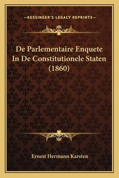 portada De Parlementaire Enquete In De Constitutionele Staten (1860)