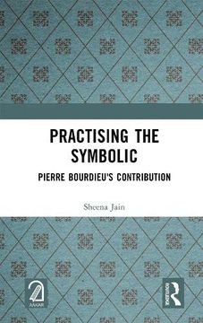 portada Practising the Symbolic: Pierre Bourdieu'S Contribution (en Inglés)