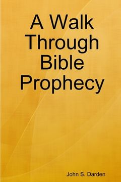 portada A Walk Through Bible Prophecy (en Inglés)