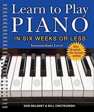 portada Learn to Play Piano in six Weeks or Less: Intermediate Level (en Inglés)