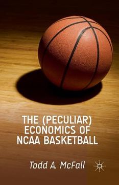portada The (Peculiar) Economics of NCAA Basketball (en Inglés)