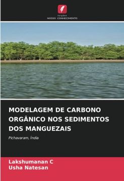 portada Modelagem de Carbono Orgânico nos Sedimentos dos Manguezais: Pichavaram, Índia (en Portugués)