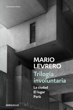 portada Trilogía Involuntaria (la Ciudad | el Lugar | París) (in Spanish)