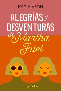 portada Alegrias y Desventuras de Martha Friel