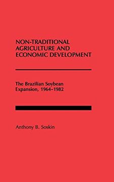 portada Non-Traditional Agriculture and Economic Development: The Brazilian Soybean Expansion, 1964-1982 (en Inglés)