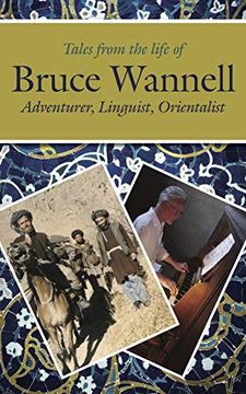 portada Tales From the Life of Bruce Wannell: Adventurer, Linguist, Orientalist (Sickle Moon Books for Eland Publishing) 