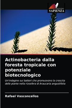 portada Actinobacteria dalla foresta tropicale con potenziale biotecnologico (en Italiano)
