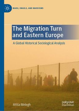portada The Migration Turn and Eastern Europe: A Global Historical Sociological Analysis (en Inglés)