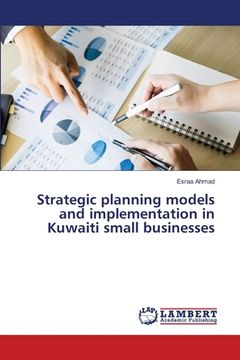 portada Strategic planning models and implementation in Kuwaiti small businesses (en Inglés)