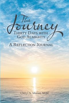 portada The Journey: Thirty Days with God Almighty A Reflection Journal (en Inglés)