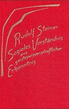 portada Soziales Verständnis aus Geisteswissenschaftlicher Erkenntnis: 15 Vorträge, Gehalten in Dornach Zwischen d. 3. 10. U. 15 11. 1919 (Gesamtausg. , Vorträge) 
