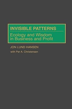 portada invisible patterns: ecology and wisdom in business and profit
