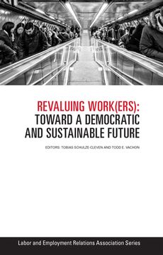 portada Revaluing Work(ers): Toward a Democratic and Sustainable Future (en Inglés)