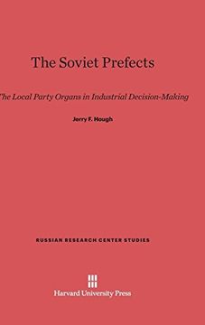 portada The Soviet Prefects (Russian Research Center Studies) 