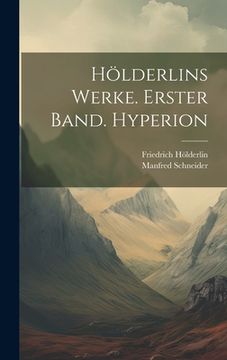 portada Hölderlins Werke. Erster Band. Hyperion (in German)
