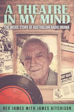portada A Theatre in my Mind - the inside story of Australian radio drama (in English)