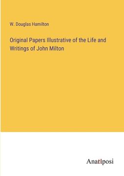 portada Original Papers Illustrative of the Life and Writings of John Milton (en Inglés)