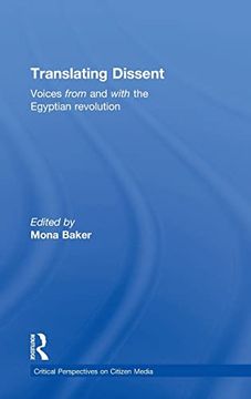 portada Translating Dissent: Voices From and With the Egyptian Revolution (Critical Perspectives on Citizen Media) (en Inglés)