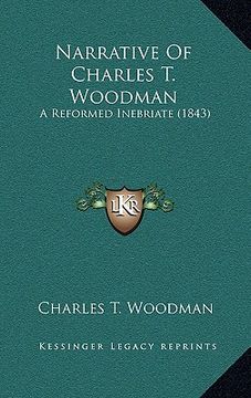portada narrative of charles t. woodman: a reformed inebriate (1843) (en Inglés)