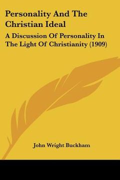 portada personality and the christian ideal: a discussion of personality in the light of christianity (1909)