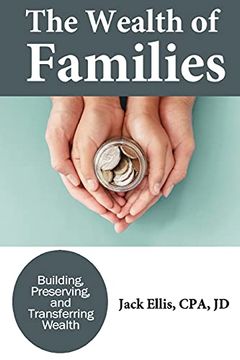 portada The Wealth of Families: Building, Preserving & Transferring Wealth (in English)