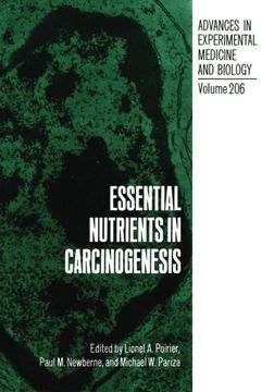 portada Essential Nutrients in Carcinogenesis (Advances in Experimental Medicine and Biology) (Volume 206)