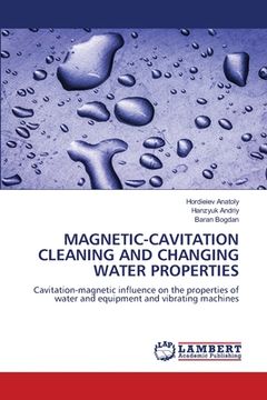 portada Magnetic-Cavitation Cleaning and Changing Water Properties (en Inglés)