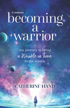 portada Becoming a Warrior: My Journey to Bring a Wrinkle in Time to the Screen 