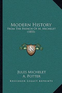 portada modern history: from the french of m. michelet (1855) (en Inglés)
