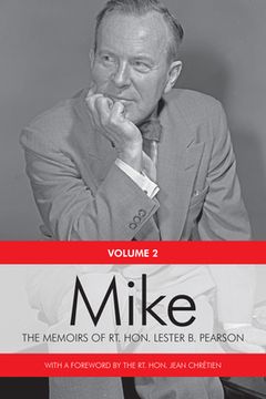 portada Mike: The Memoirs of the Rt. Hon. Lester B. Pearson, Volume Two: 1948-1957 (en Inglés)
