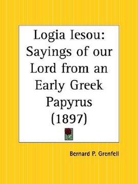 portada logia iesou: sayings of our lord from an early greek papyrus