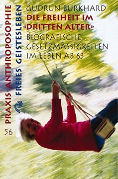 portada Die Freiheit im ' Dritten Alter': Biographische Gesetzmäßigkeiten im Leben ab 63 (in German)