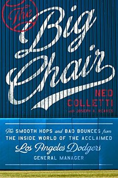 portada The big Chair: The Smooth Hops and bad Bounces From the Inside World of the Acclaimed los Angeles Dodgers General Manager (in English)