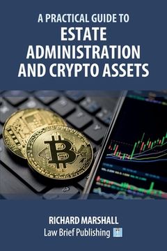 portada A Practical Guide to Estate Administration and Crypto Assets (en Inglés)