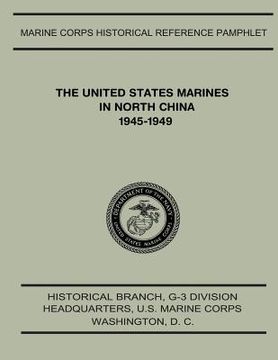portada The United States Marines in North China, 1945-1949 (en Inglés)