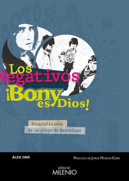 portada Los Negativos.  Bony es Dios!  Biografía Oral de un Grupo de Barcelona: 86 (Música)