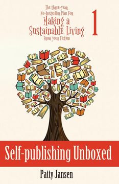portada Self-Publishing Unboxed: The Three-Year, No-Bestseller Plan for Making a Living From Your Fiction Book 1 (1) (en Inglés)