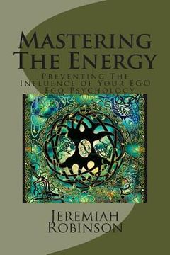 portada Mastering The Energy: Preventing The Influence of Your EGO - Ego Psychology (in English)