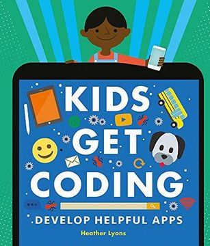 portada Kids Get Coding: Develop Helpful Apps (Paperback) (en Inglés)