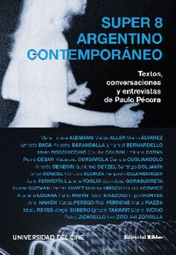 portada Super 8 Argentino Contemporáneo - Textos, Conversaciones y Entrevistas de Paulo Pécora
