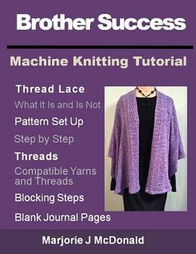 portada Brother Success Machine Knitting Tutorial: Volume 1 (Machine Tutorials) (en Inglés)