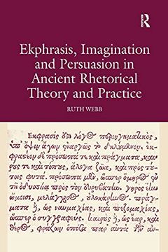 portada Ekphrasis, Imagination and Persuasion in Ancient Rhetorical Theory and Practice (in English)