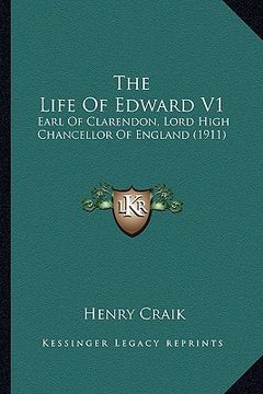 portada the life of edward v1: earl of clarendon, lord high chancellor of england (1911) (en Inglés)