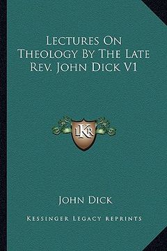 portada lectures on theology by the late rev. john dick v1 (en Inglés)