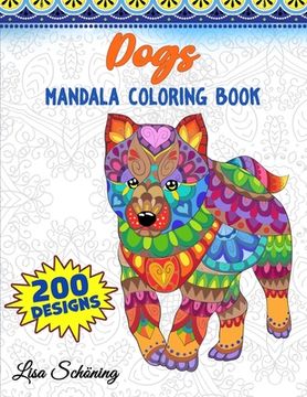 portada Dogs Mandala Coloring Book: 200 Designs to Color, Stress Relieving Mandala Book, Promote Mindfulness and Practice Creativity